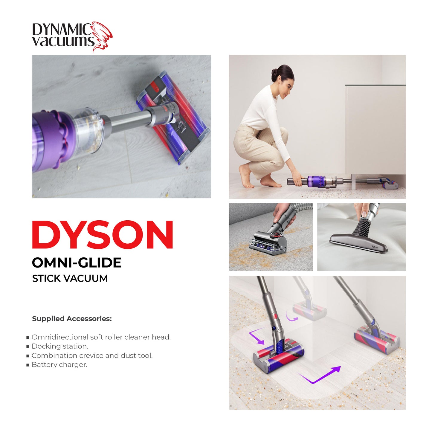 Dyson Omni-Glide Vacuuming dirt adn debris off floors. Vacuuming with mini head tool, upholstery tool, under furniture and around walls. English description providing detail of accessories included