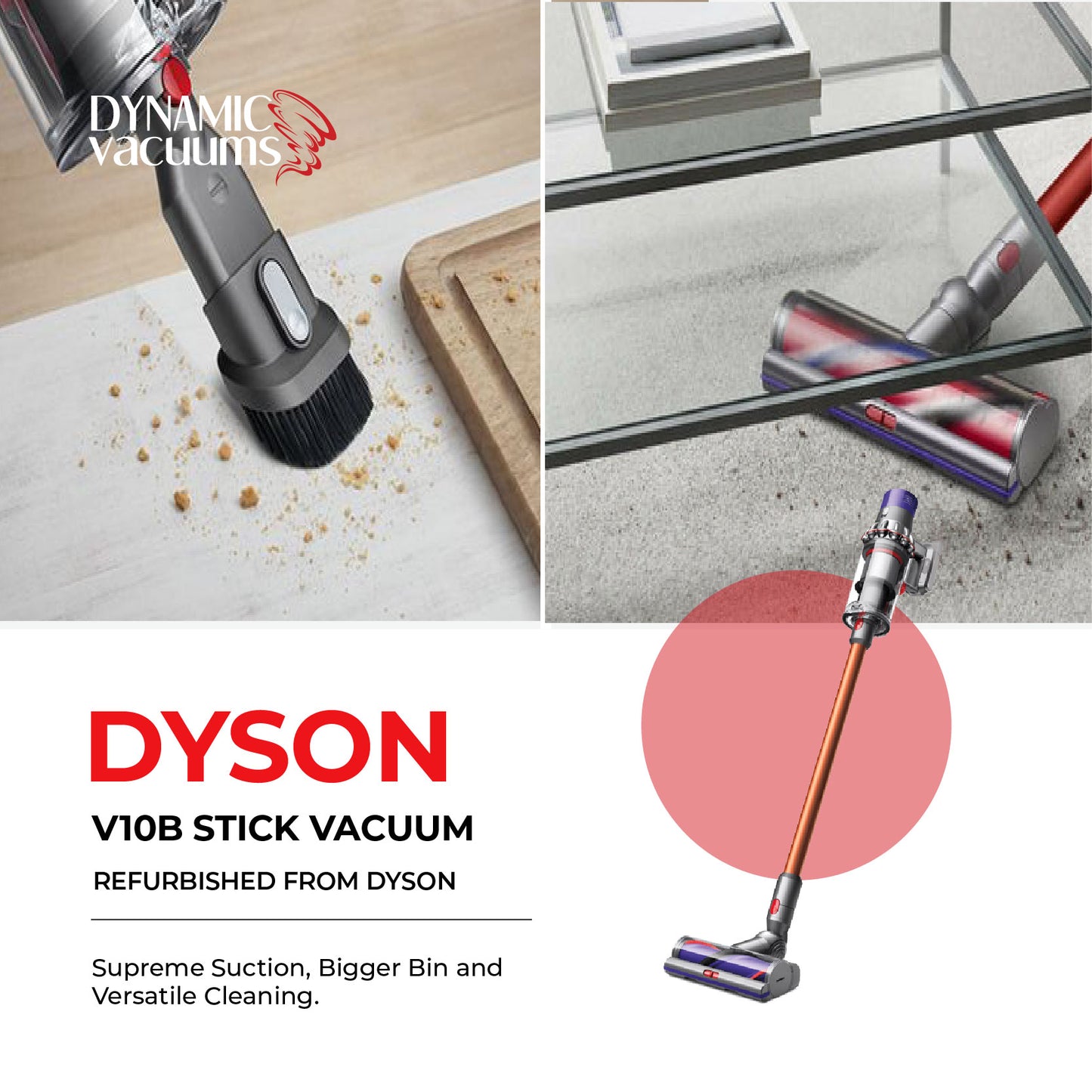 Dyson V10B Stick Vacuum. Combination tool vacuuming crumbs and cleaner head vacuuming debris under table. English text providing detail of product